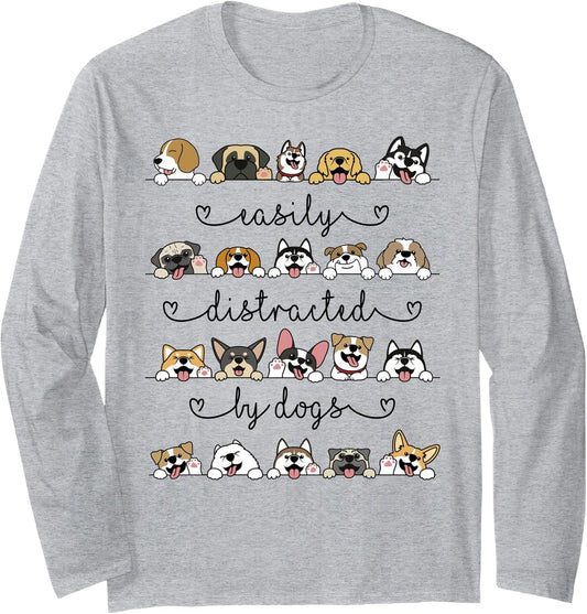 Slightly Distracted by Dogs Shirt Funny Dog Lovers Dogs Long Sleeve T-Shirt