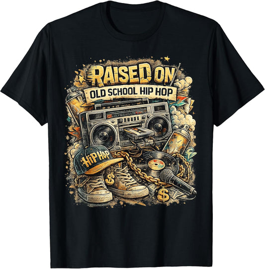 Raised On Old School Hip Hop Retro Street 80s 90s Gifts T-Shirt