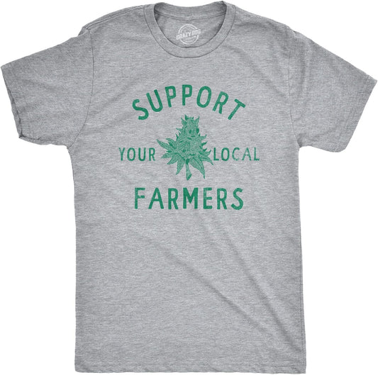 Mens Support Your Local Farmers T Shirt Funny 420 Weed Farm Tee for Guys
