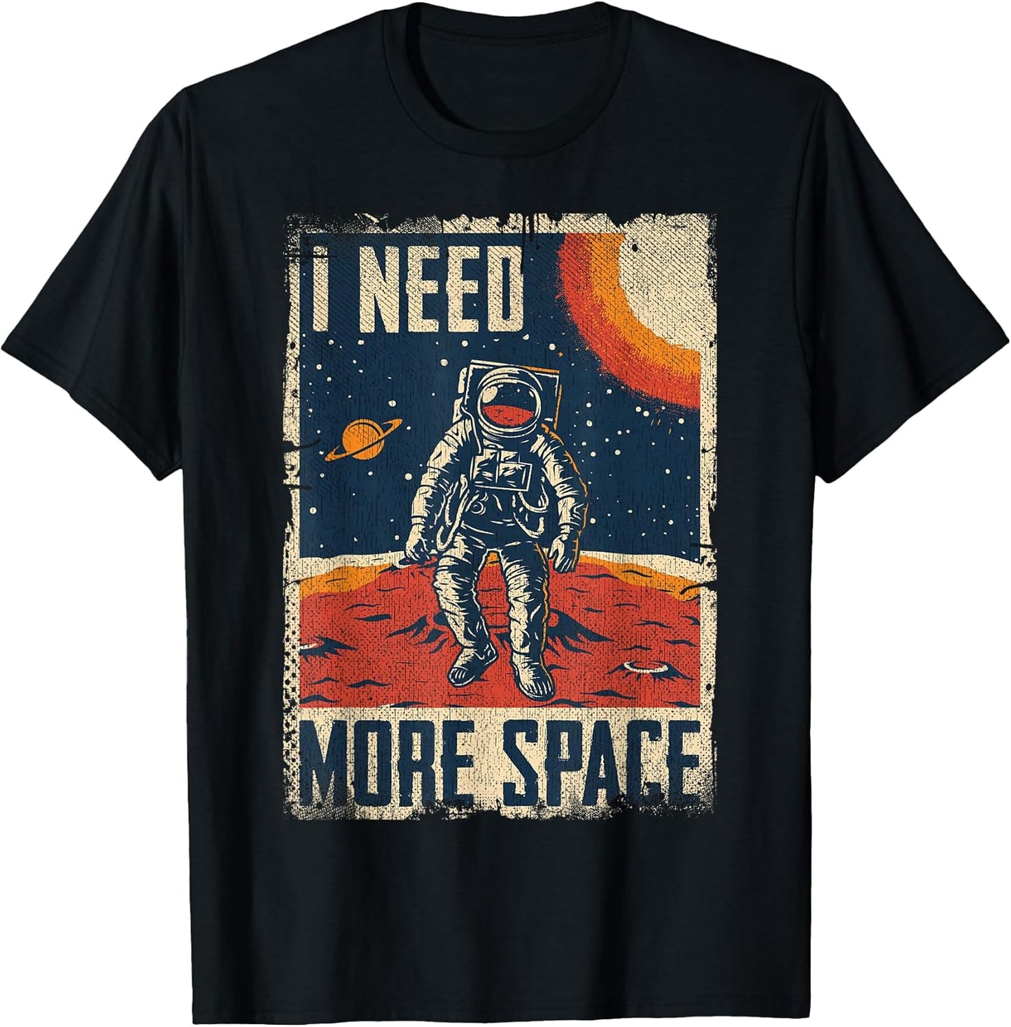 Funny Quote Space Man Astronaut Retro I Need More Space T-Shirt