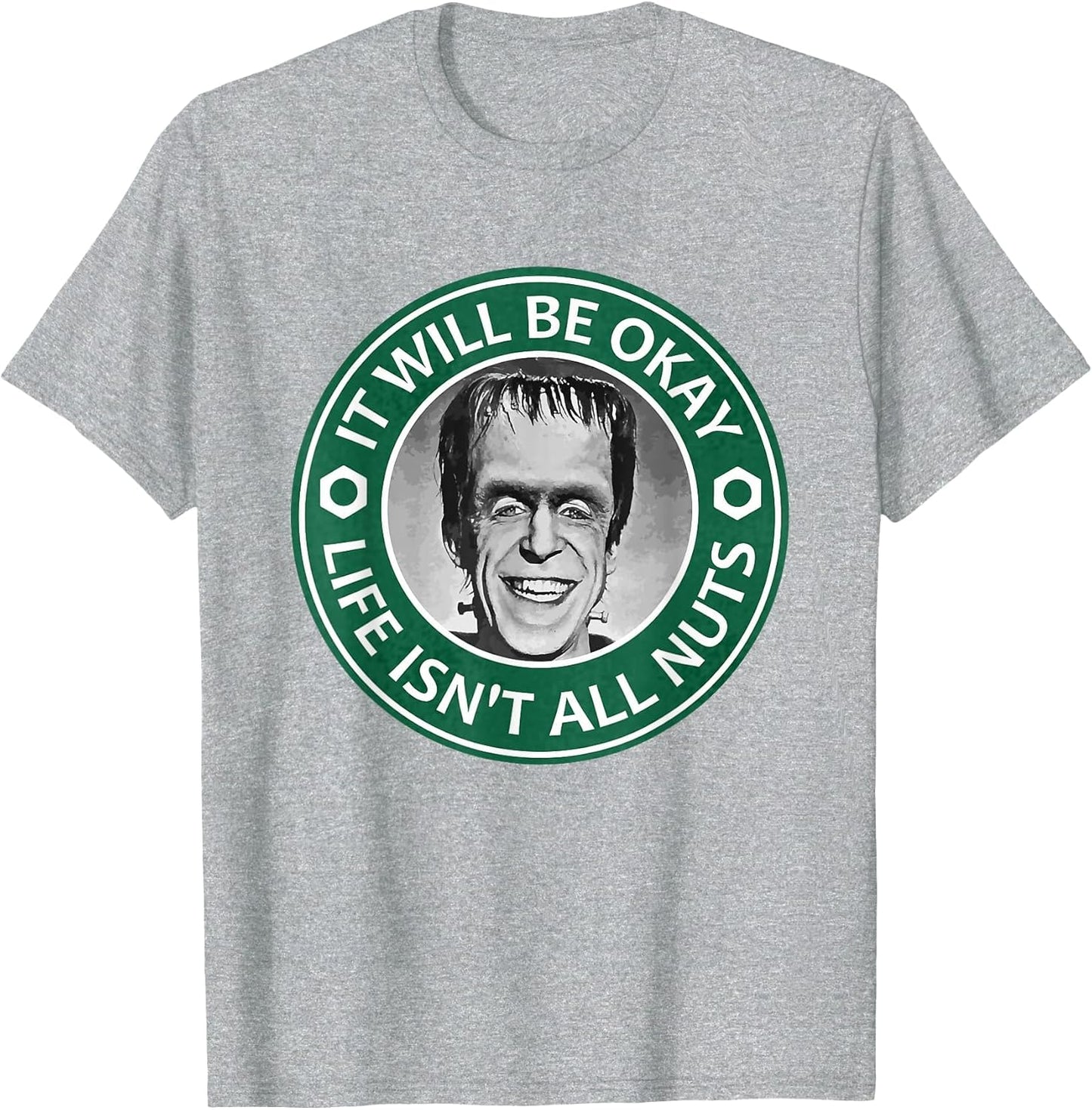 Motivational IT Will BE Okay Munster Inspiration T-Shirt