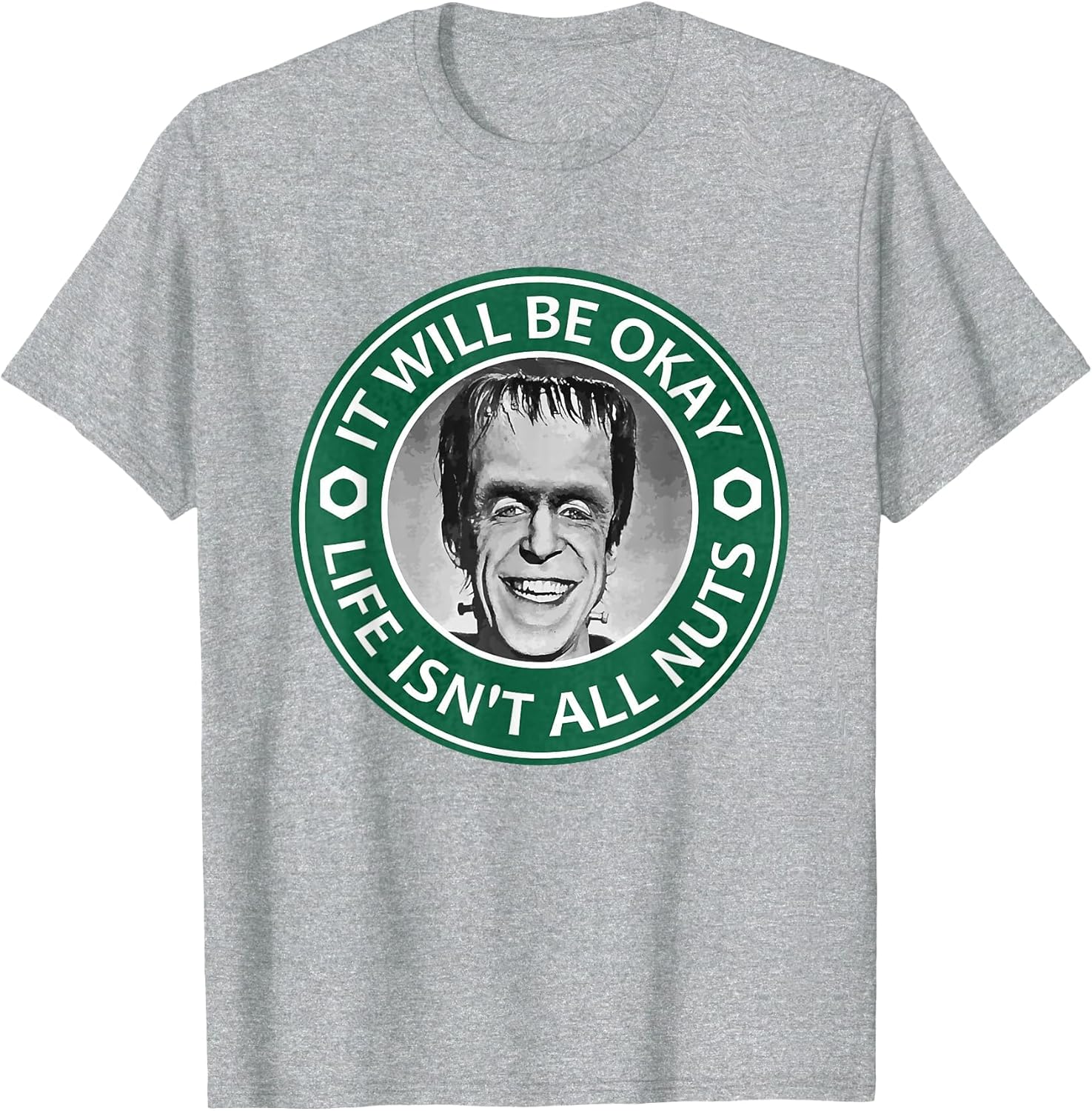 Motivational IT Will BE Okay Munster Inspiration T-Shirt
