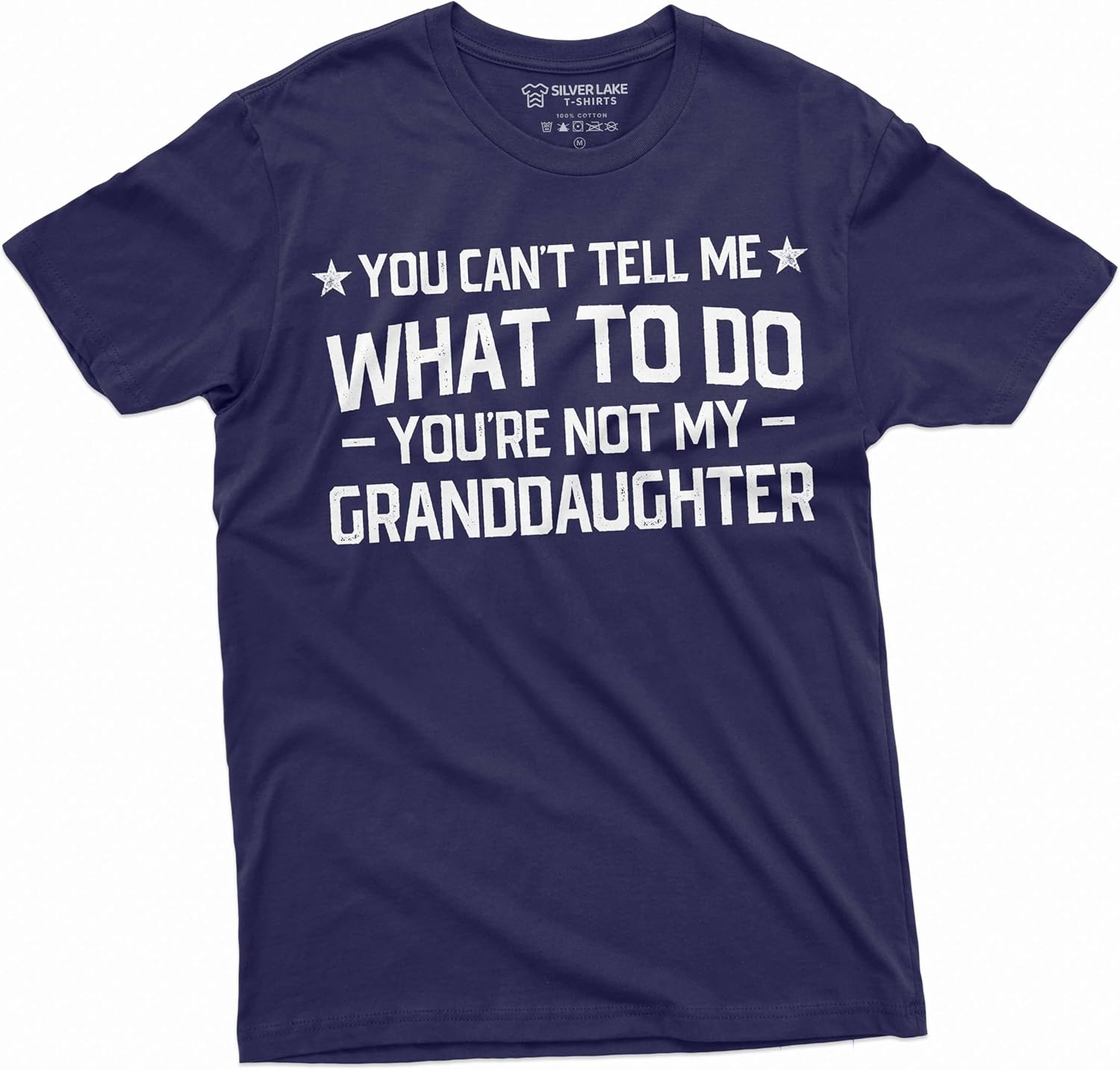 Grandpa T-Shirt You Cant Tell me What to do You aren't My Grand Daughter Granddaughter papa Tee Shirt