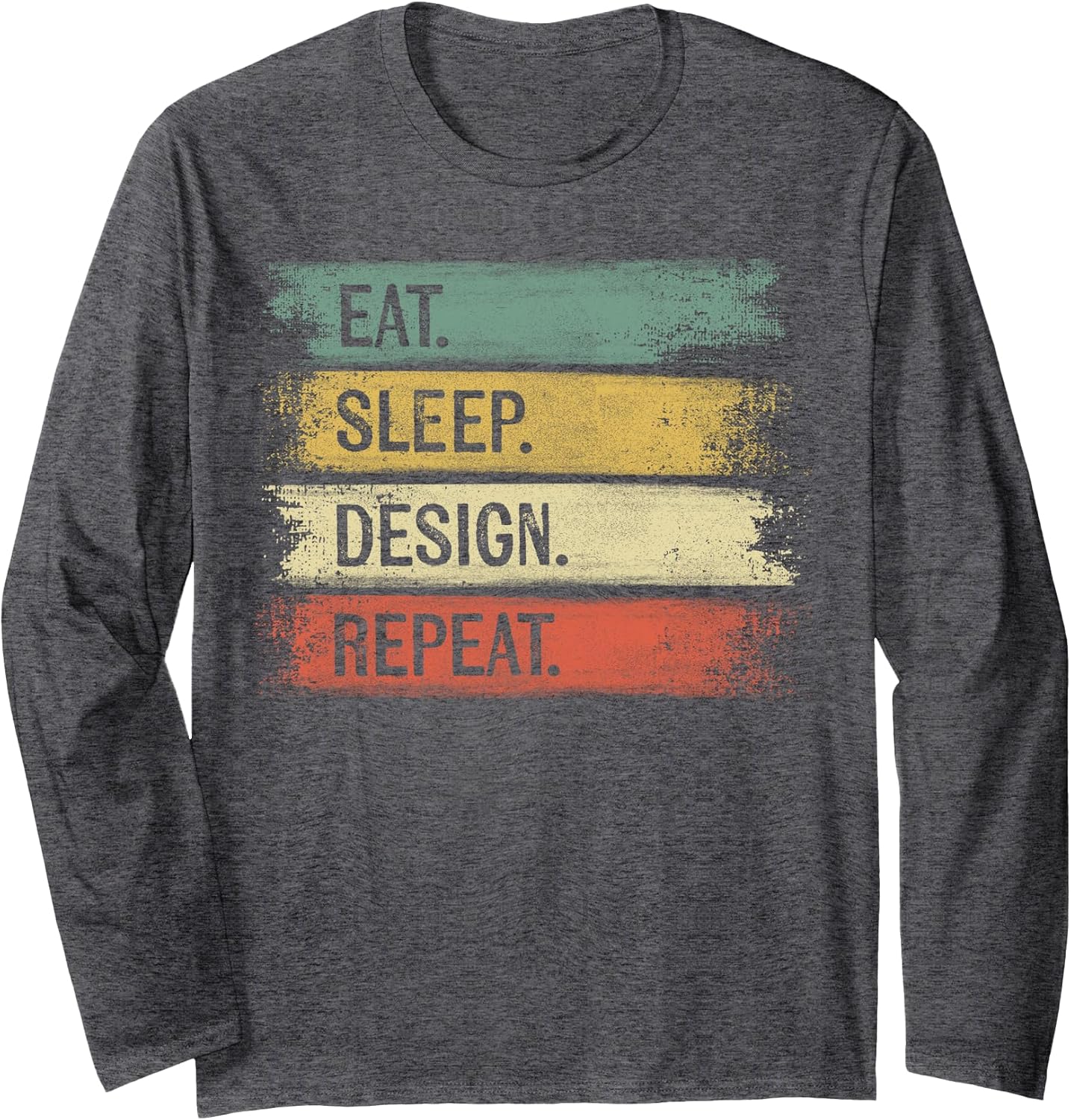 Eat Sleep Design Repeat Graphic Designer Gifts Architecture Long Sleeve T-Shirt