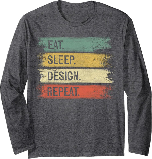 Eat Sleep Design Repeat Graphic Designer Gifts Architecture Long Sleeve T-Shirt