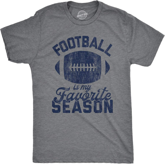 Mens Football is My Favorite Season T Shirt Funny Big Game Sunday Graphic Novelty Tee