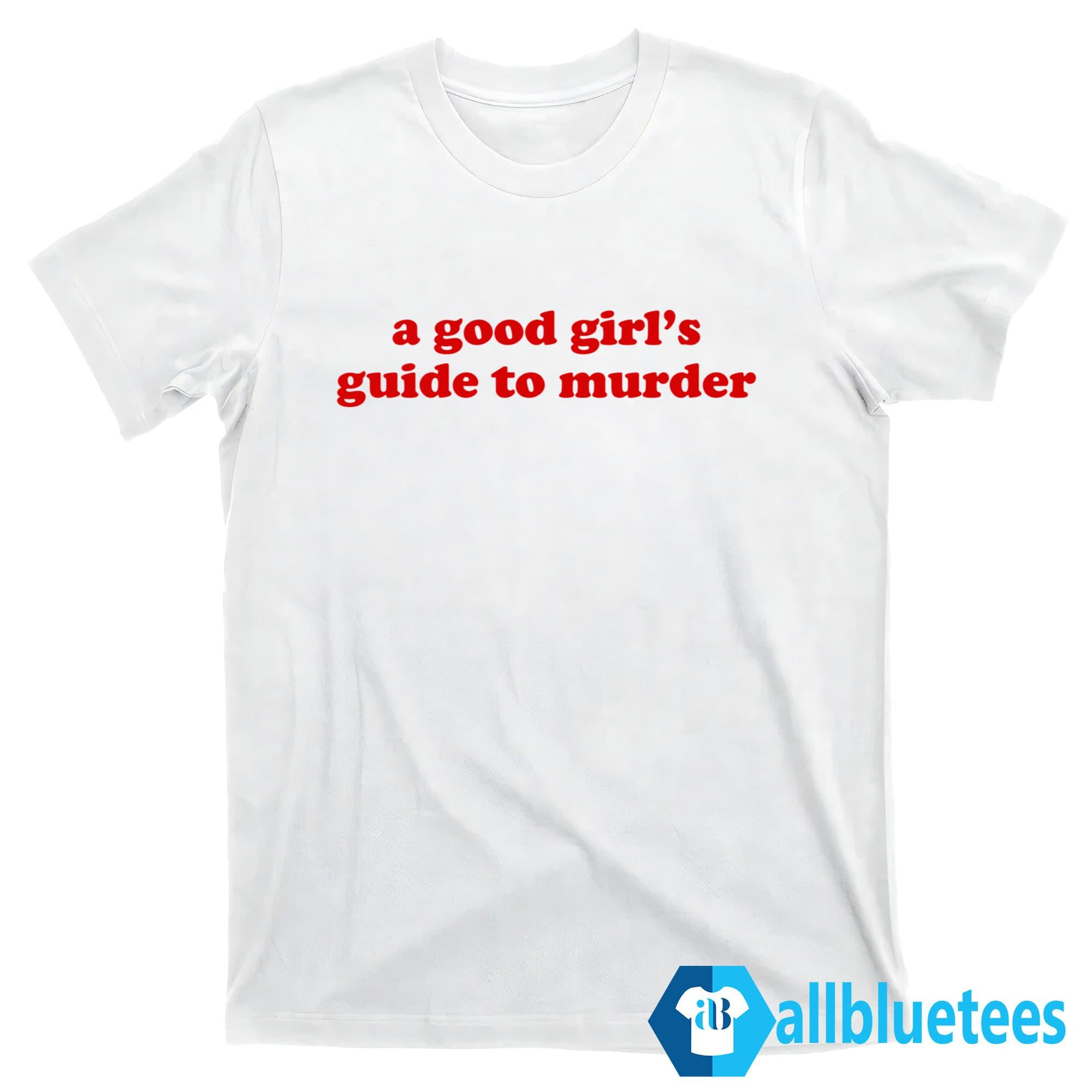 A Good Girl’s Guide To Murder Shirt