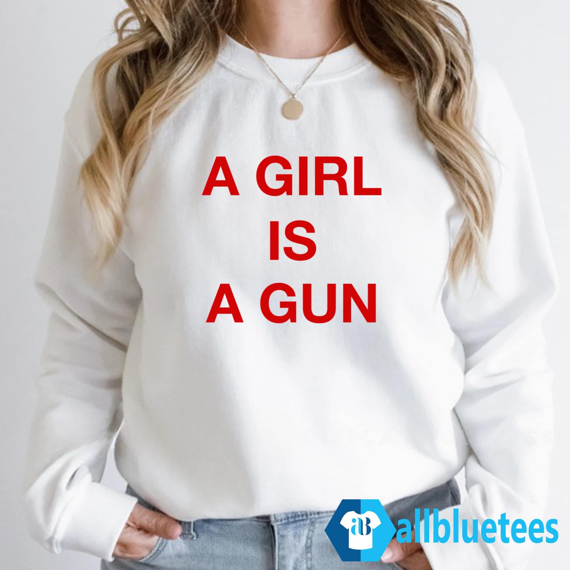 A Girl Is A Gun Shirt