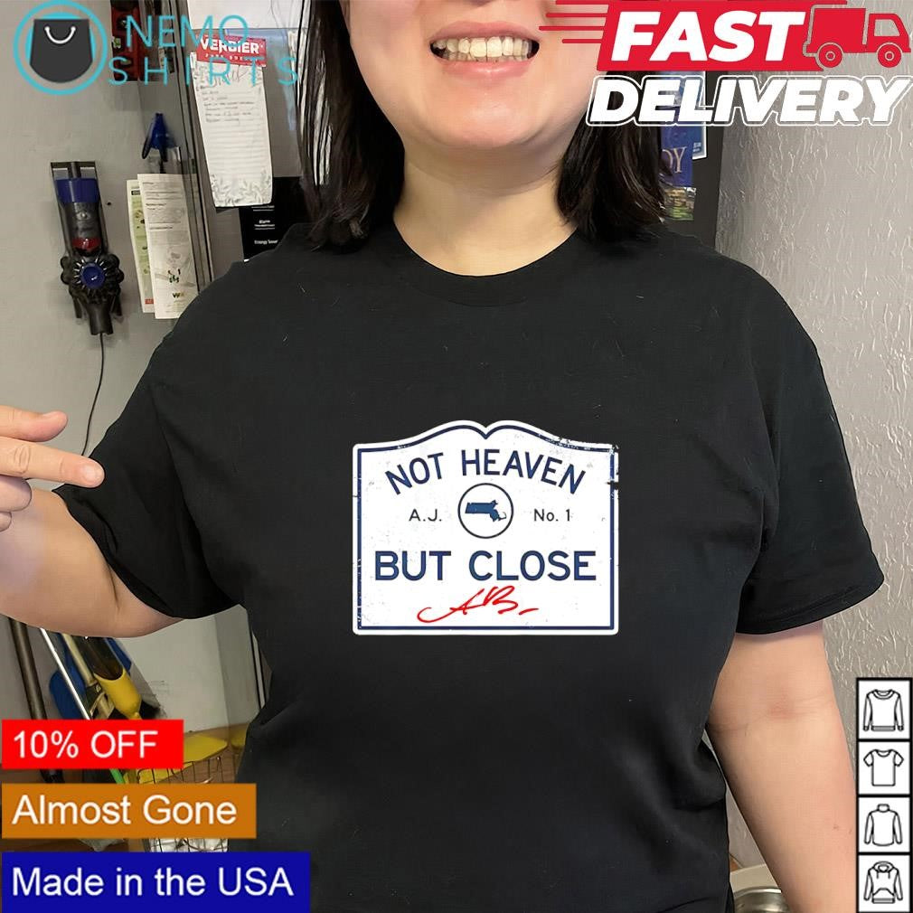 A.J. Brown New England not heaven but close signature shirt