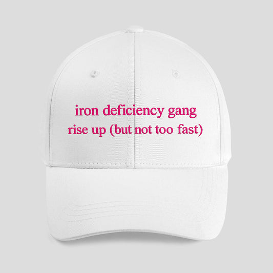Iron Deficiency Gang Rise Up But Not Too Fast Hat
