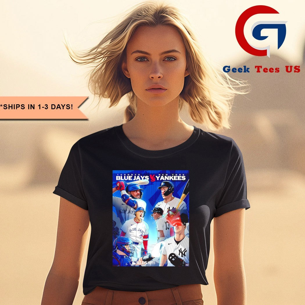 ALDS 2025 Toronto Blue Jays vs New York Yankees Matchup Graphic Poster MLB photo shirt