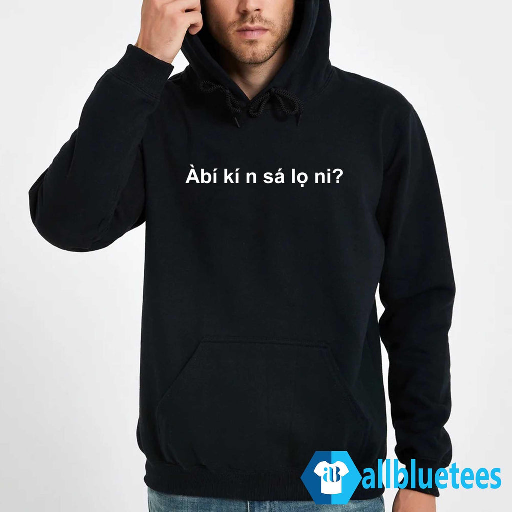 Àbí Kí N Sá Lọ Ni Shirt