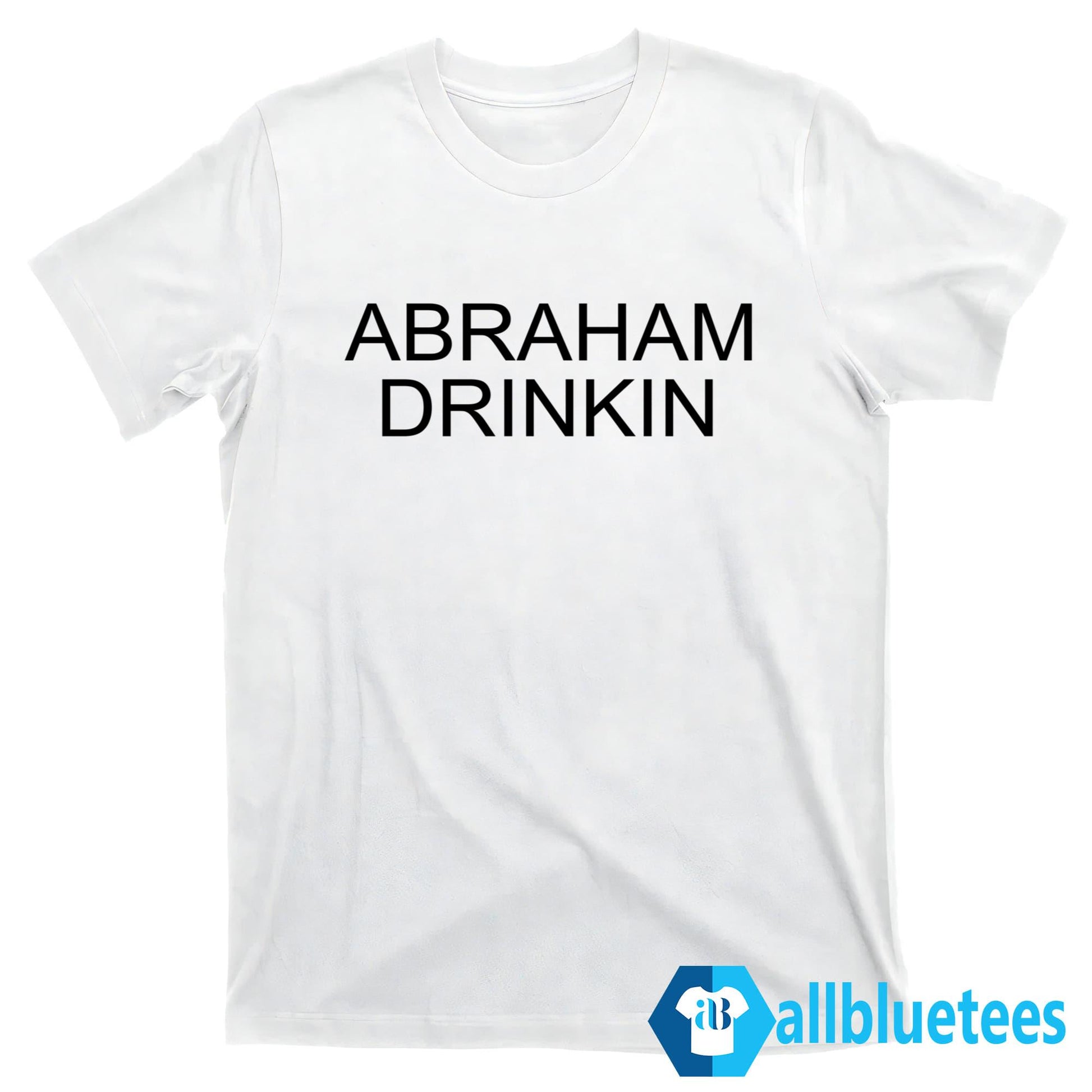 Abraham Drinkin Four Score And Seven Beers Ago Shirt