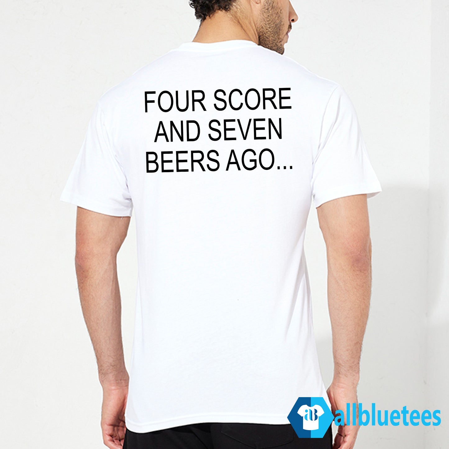 Abraham Drinkin Four Score And Seven Beers Ago Shirt