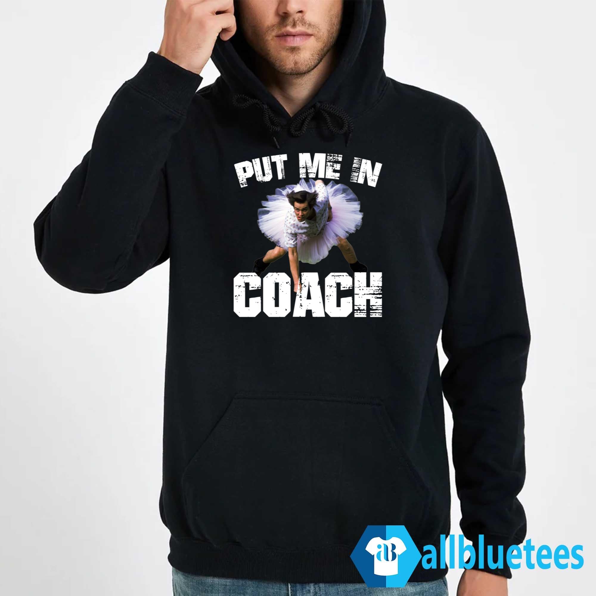 Ace Ventura Put Me In Coach Shirt