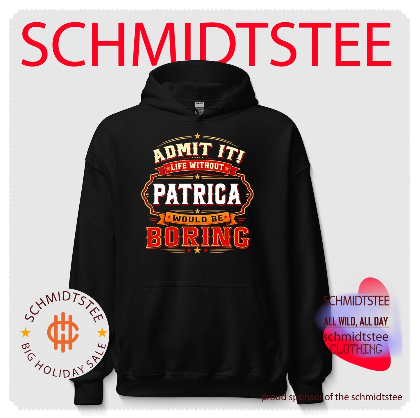 Admit it life without Patrica would be boring graphic shirt