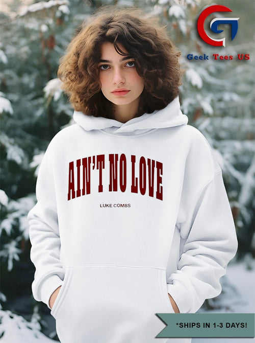 Ain’t No Love Luke Combs shirt