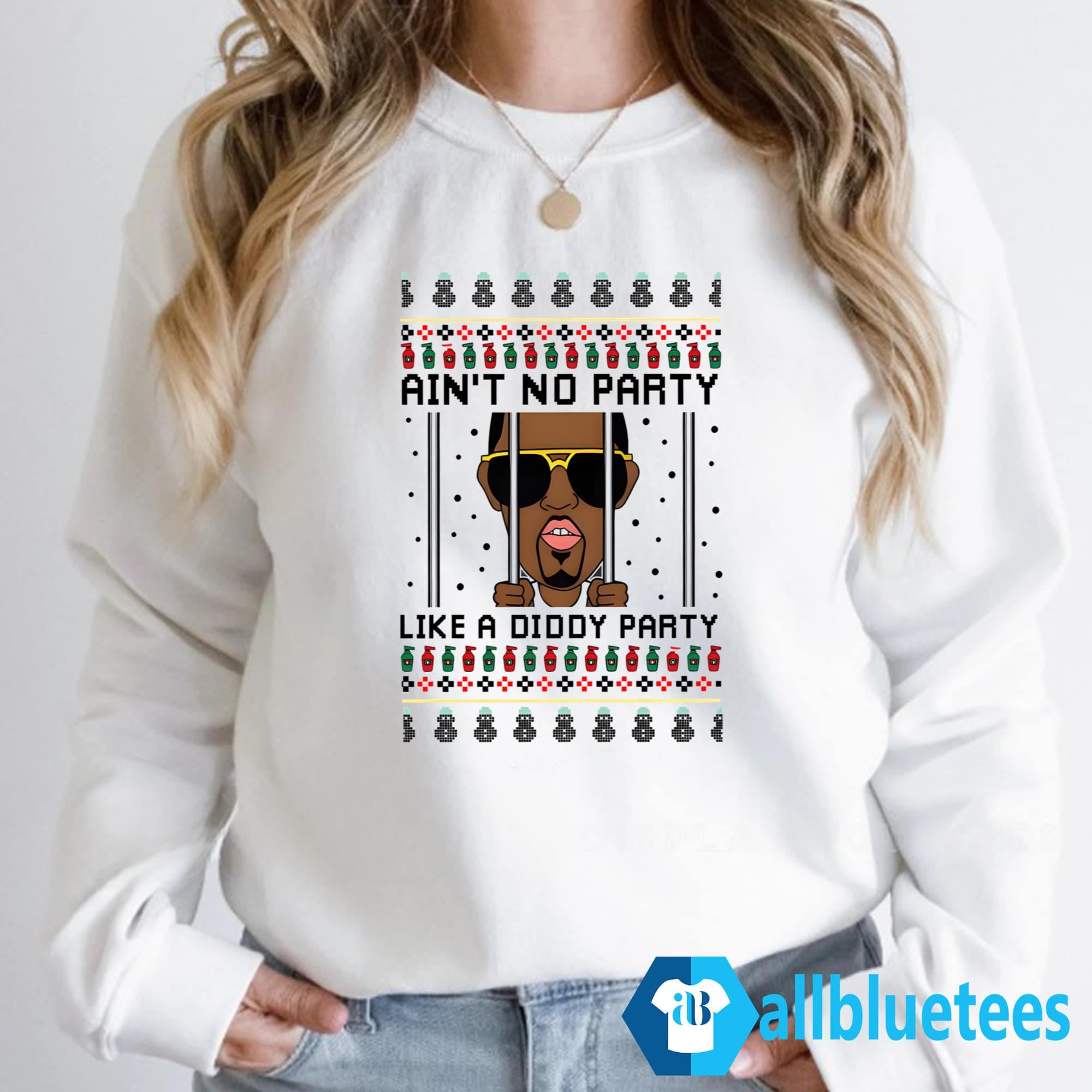 Ain’t No Party Like A Diddy Party Christmas Sweater