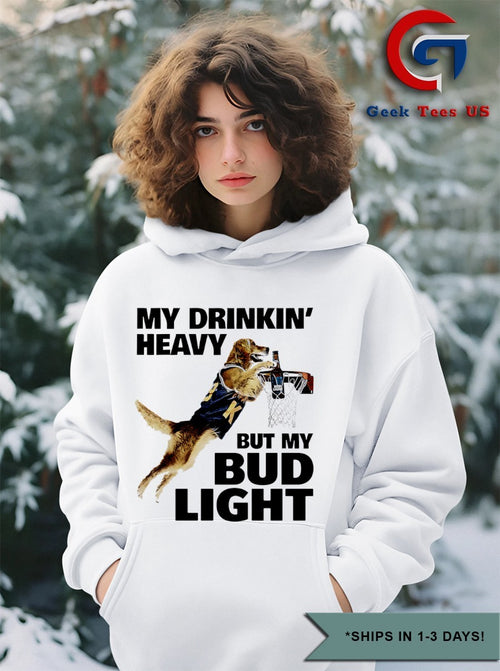 Air Bud my drinking heavy but my bud lightv shirt