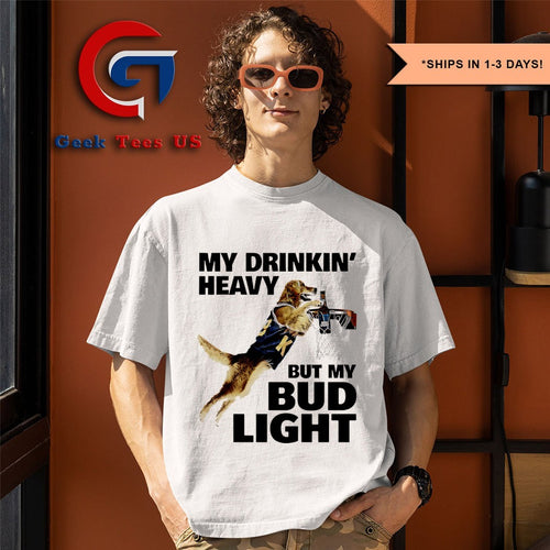 Air Bud my drinking heavy but my bud lightv shirt