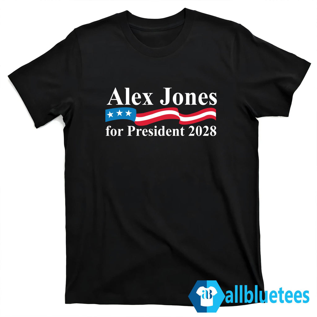 Alex Jones For President 2028 Shirt