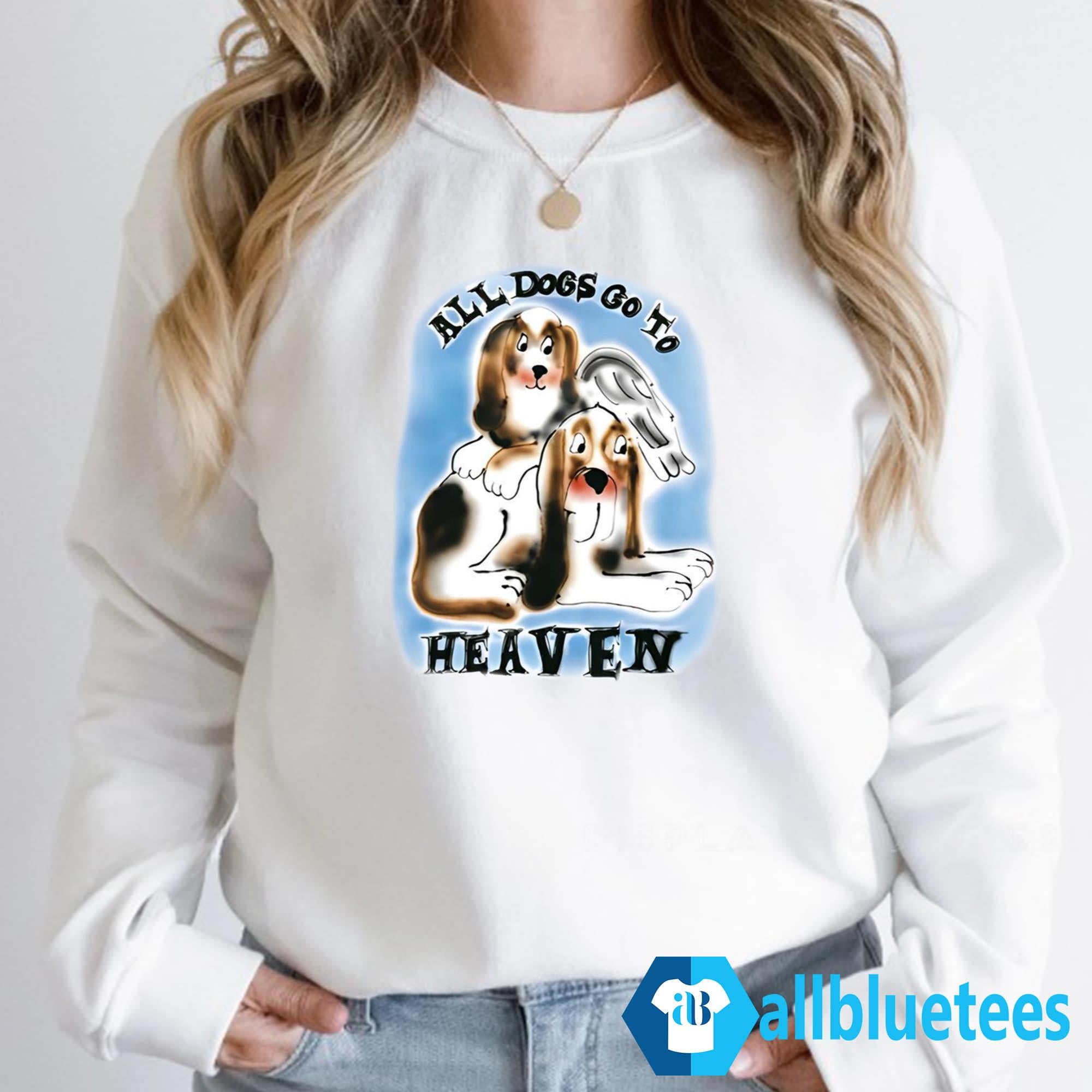 All Dogs Go To Heaven All Bigots Go To Hell Shirt