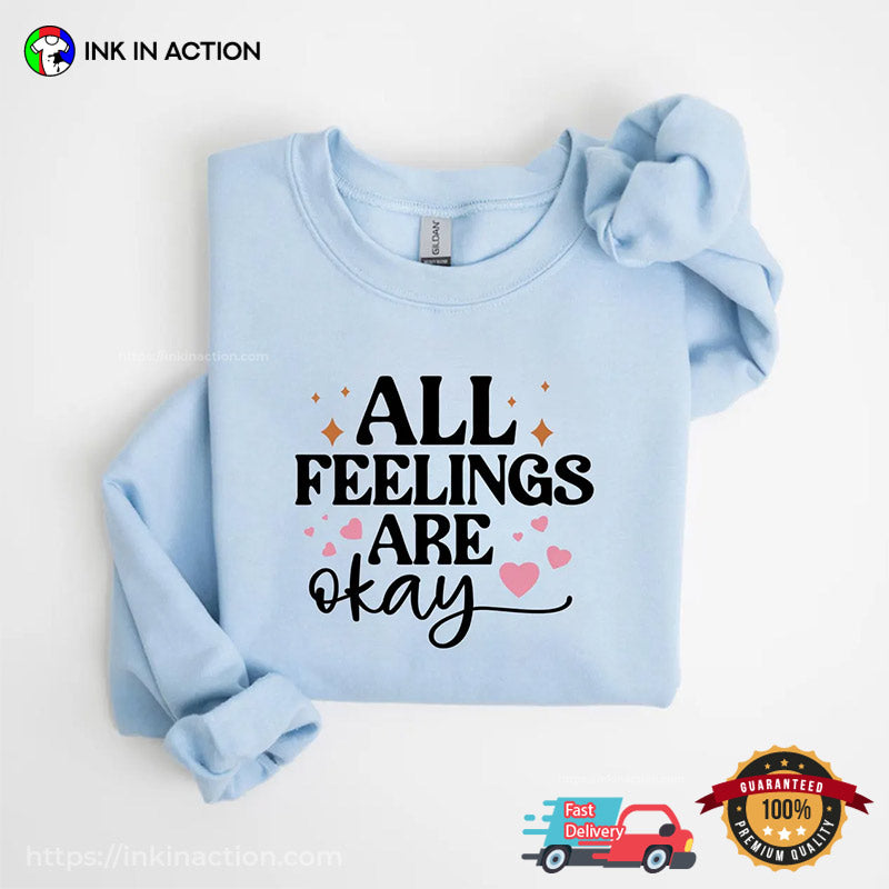 All Feelings Are Okay Self-Care Inspirational T-shirt