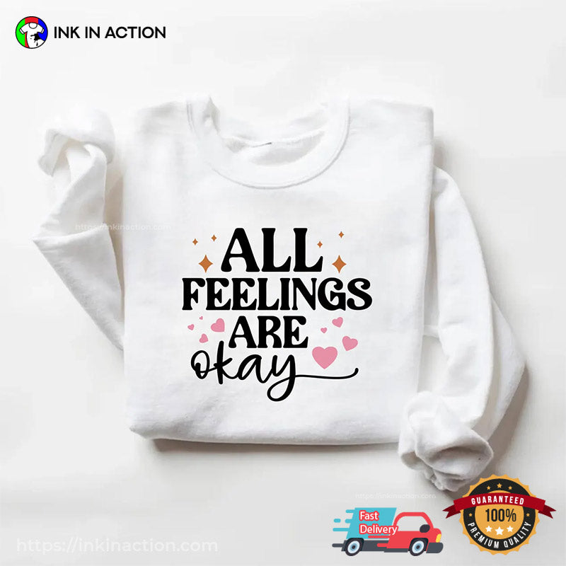 All Feelings Are Okay Self-Care Inspirational T-shirt