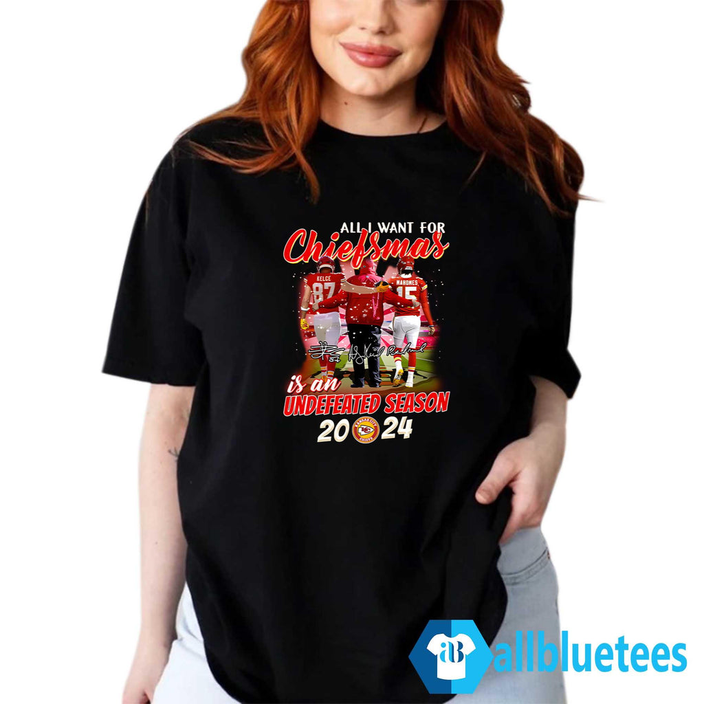 All I Want For Chiefsmas Is An Undefeated Season 2024 Shirt