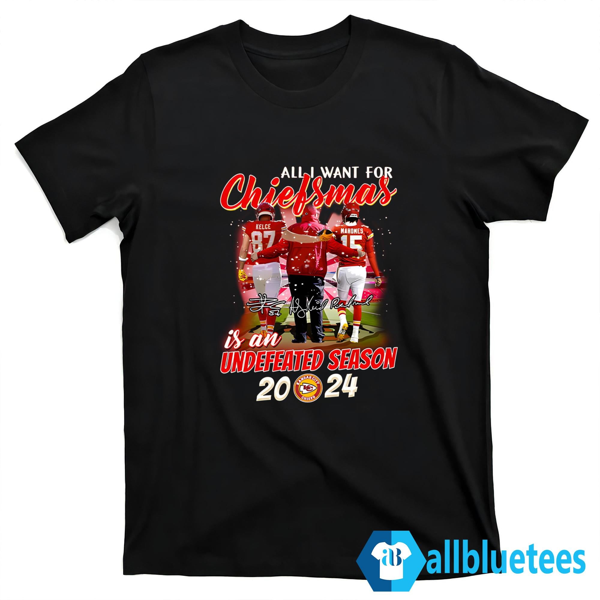 All I Want For Chiefsmas Is An Undefeated Season 2024 Shirt