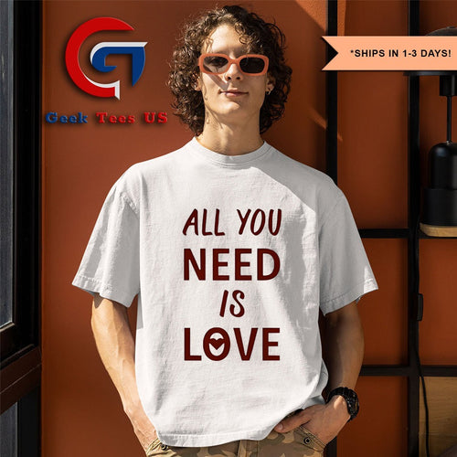 All you need is love shirt