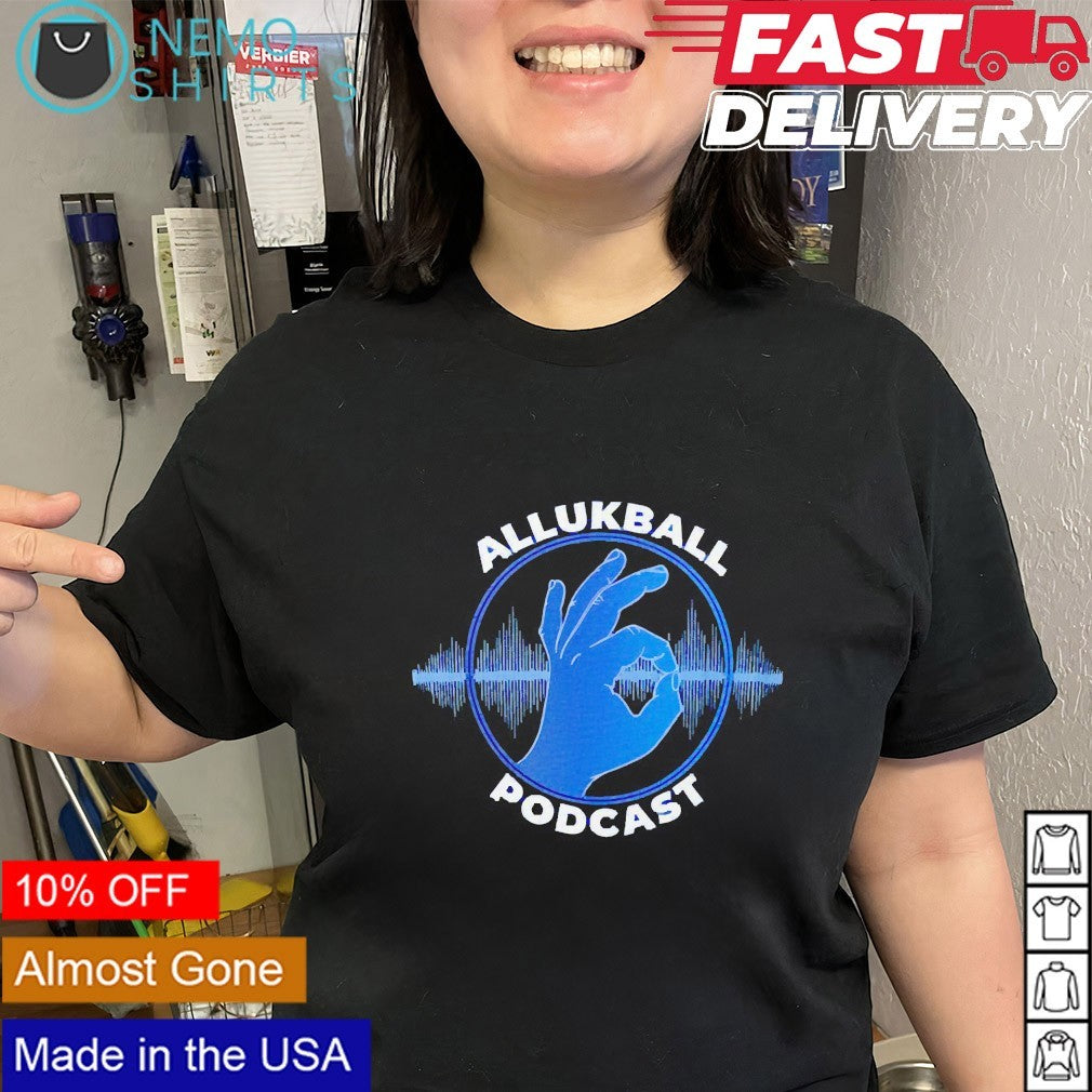 Allukball pdcast shirt