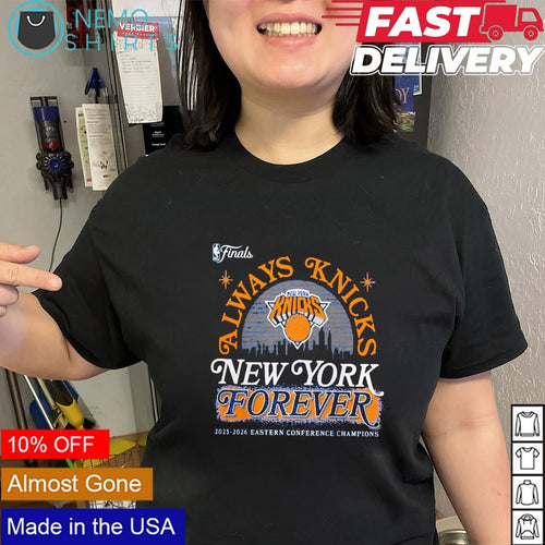 Always Knicks New York forever 2026 NBA Finals Eastern Conference champions shirt