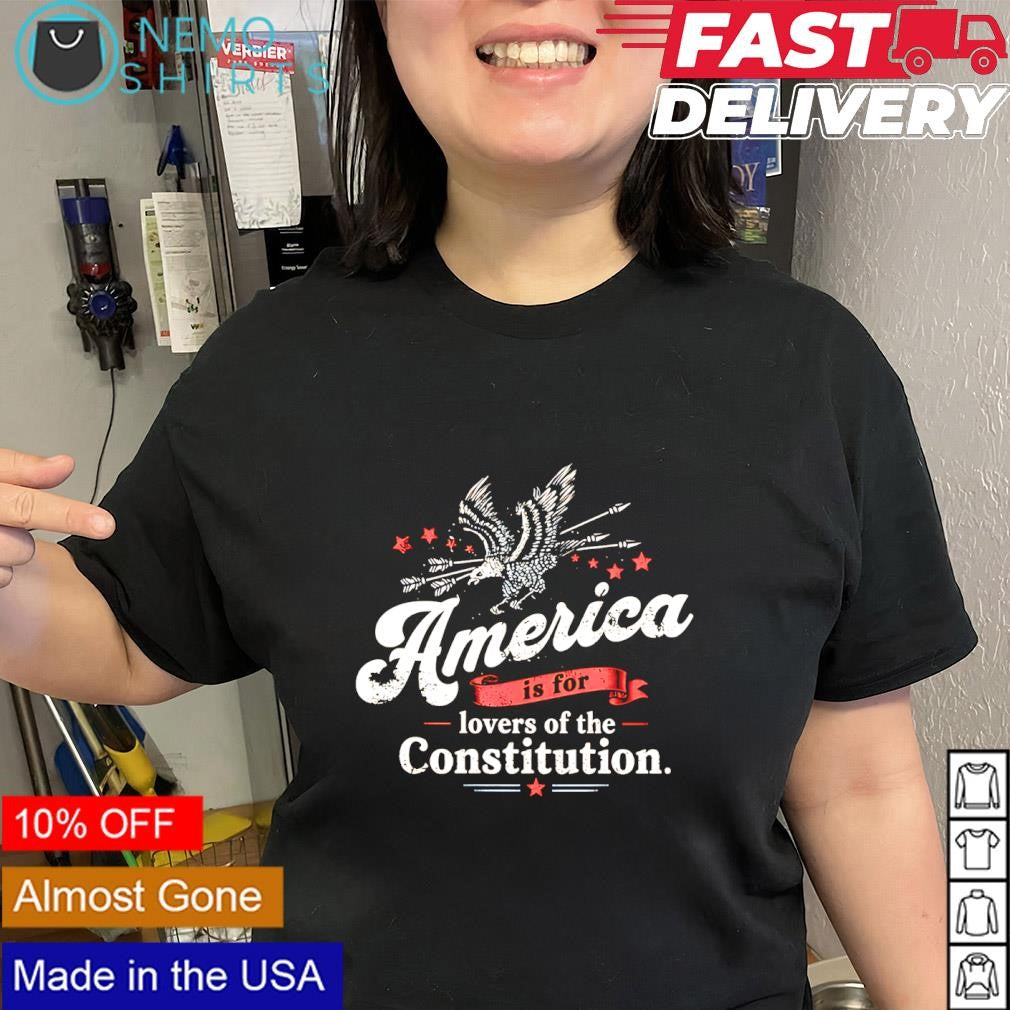 America is for lovers of the Constitution eagle shirt