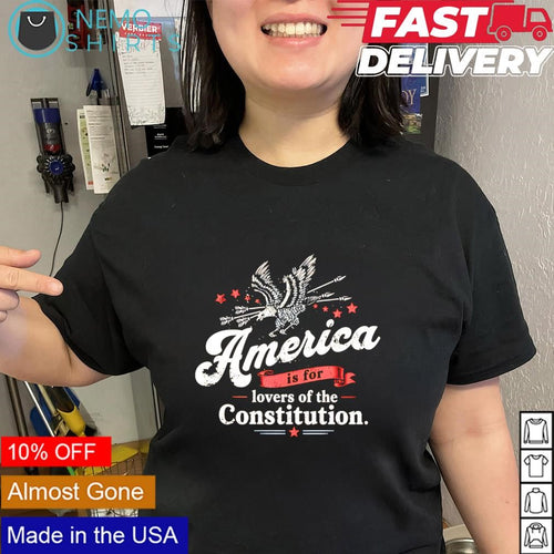 America is for lovers of the Constitution eagle shirt