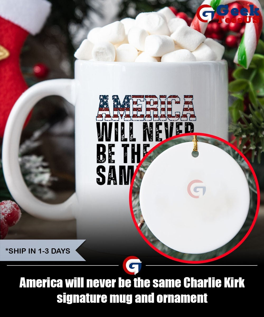 America will never be the same Charlie Kirk signature shirt