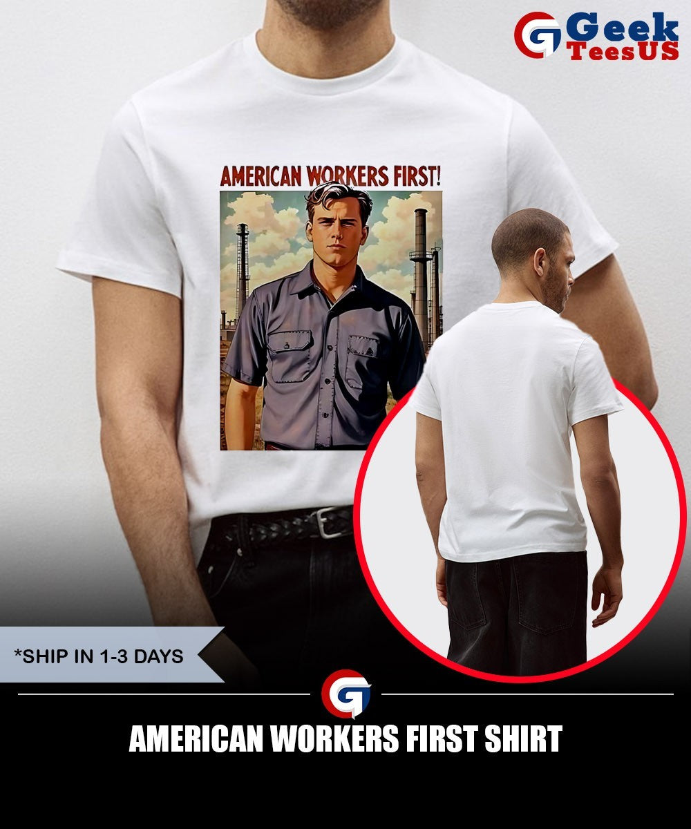 American Workers First shirt