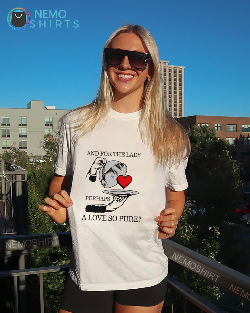 And for the lady perhaps a love so pure shirt