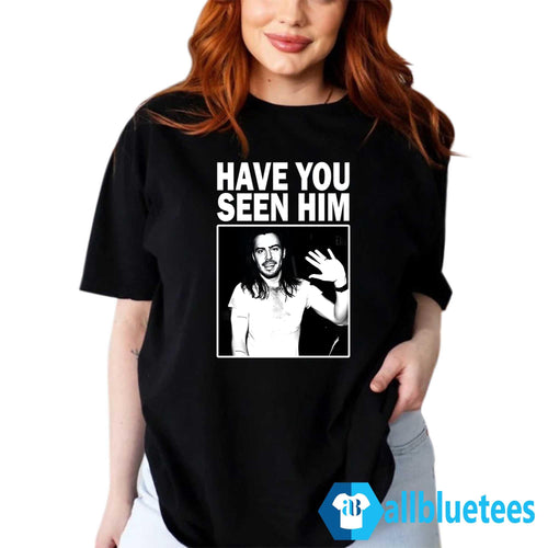 Andrew W.K. Have You Seen Him Shirt