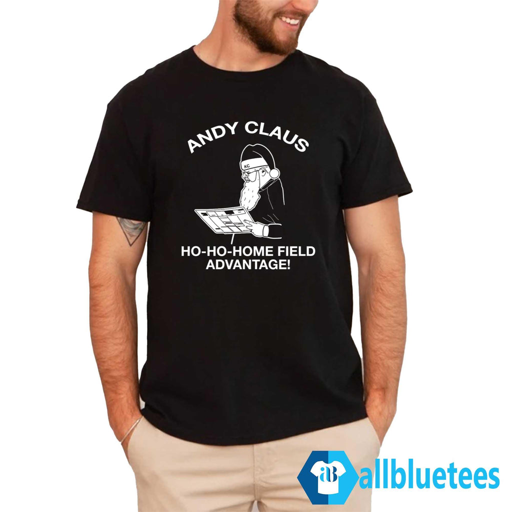 Andy Claus Ho-Ho-Home Field Advantage Shirt