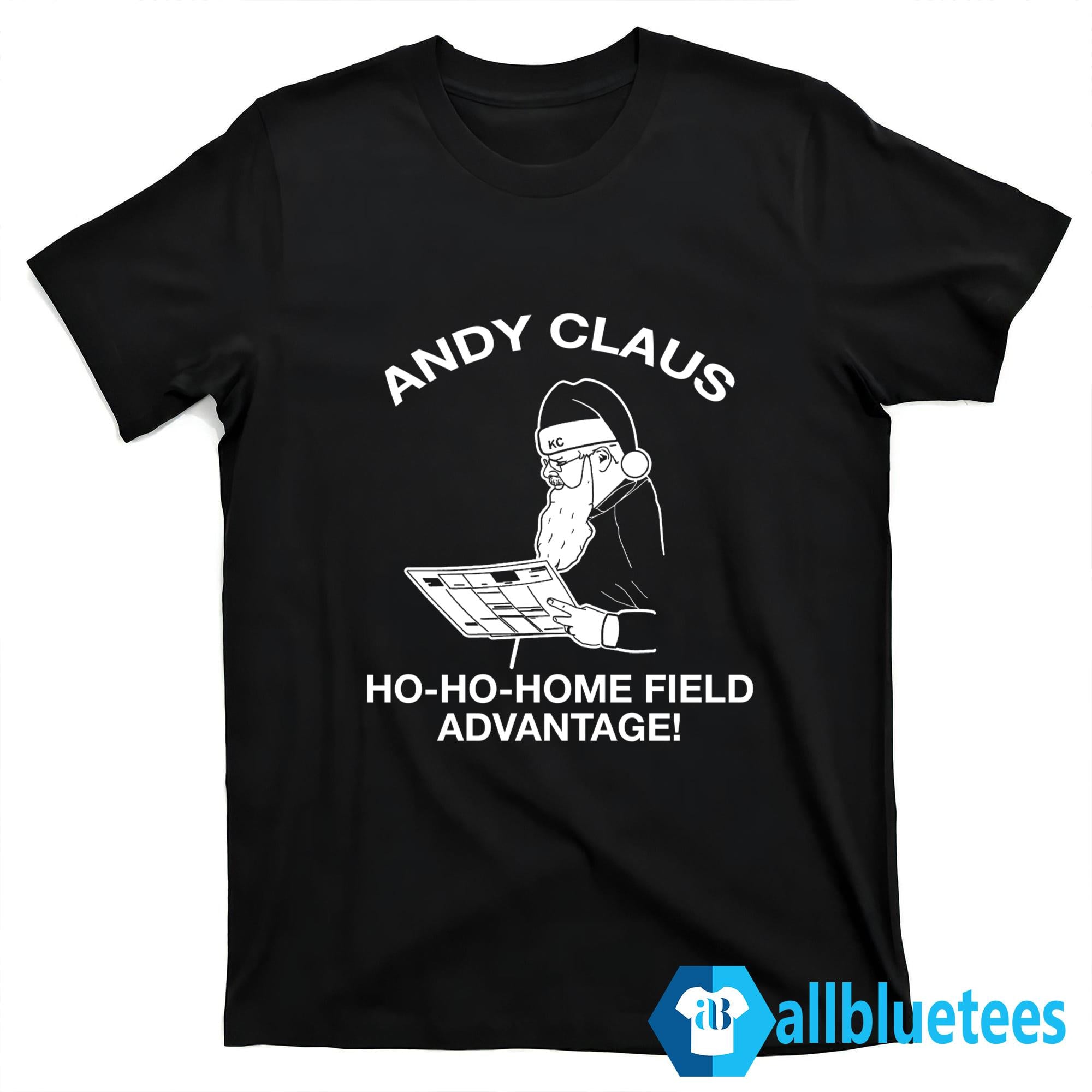 Andy Claus Ho-Ho-Home Field Advantage Shirt
