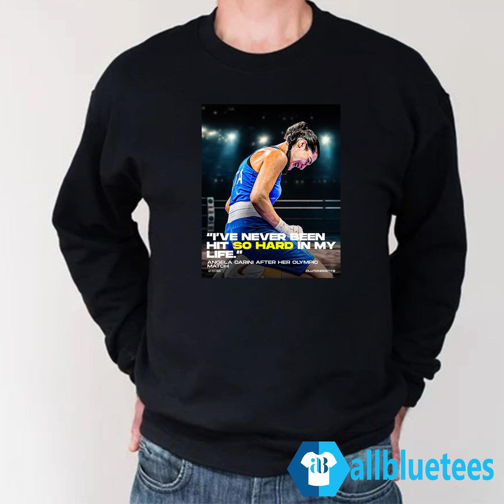 Angela Carini I’ve Never Been Hit So Hard In My Life Shirt