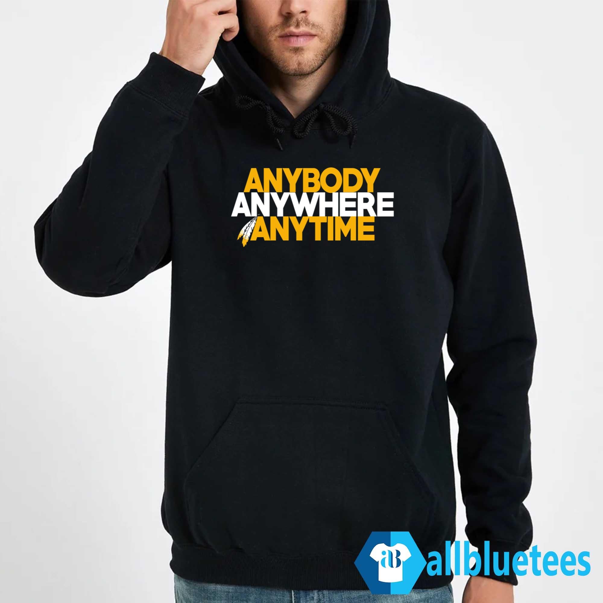 Anybody Anywhere Anytime Shirt