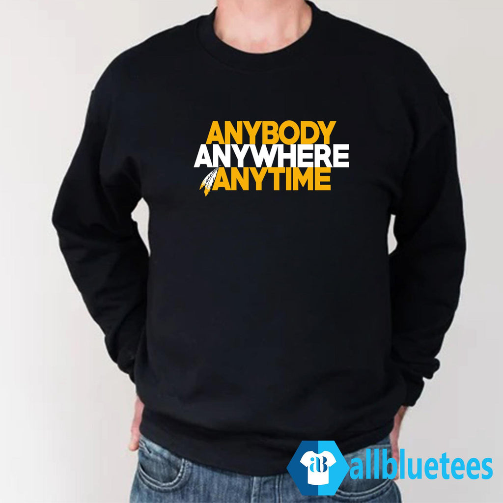 Anybody Anywhere Anytime Shirt