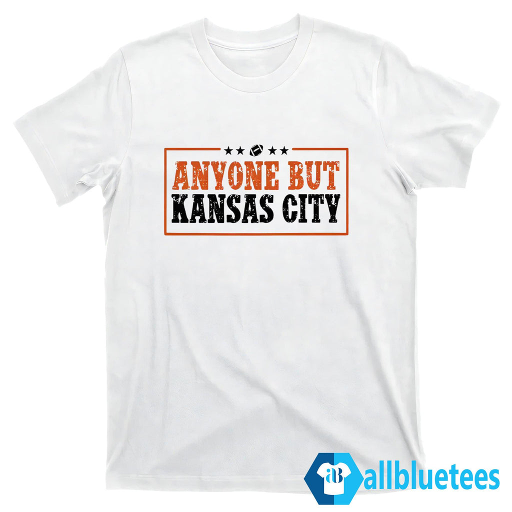 Anyone But Kansas City Shirt