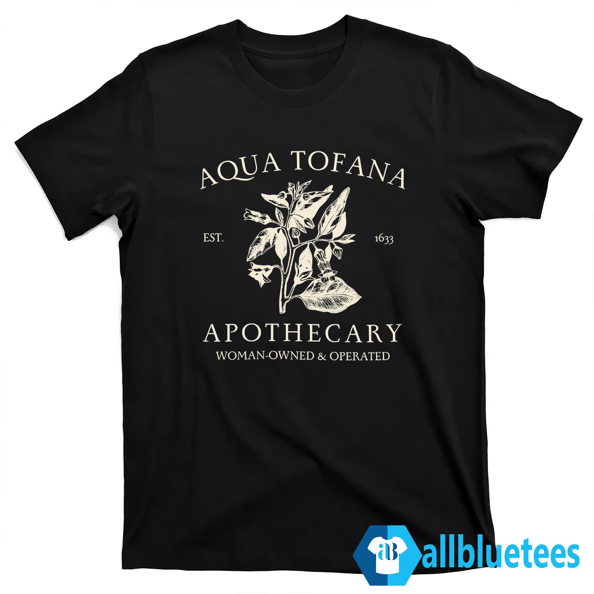 Aqua Tofana Apothecary Women-Owned And Operated Shirt