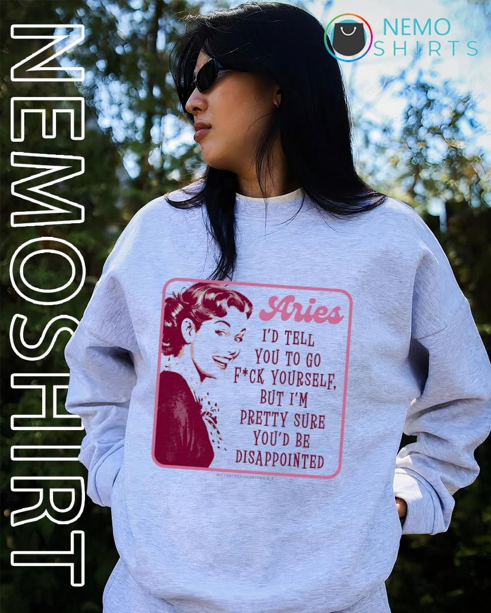 Aries i’d tell you to go fuck yourself but i’m pretty sure you’d be disappointed shirt