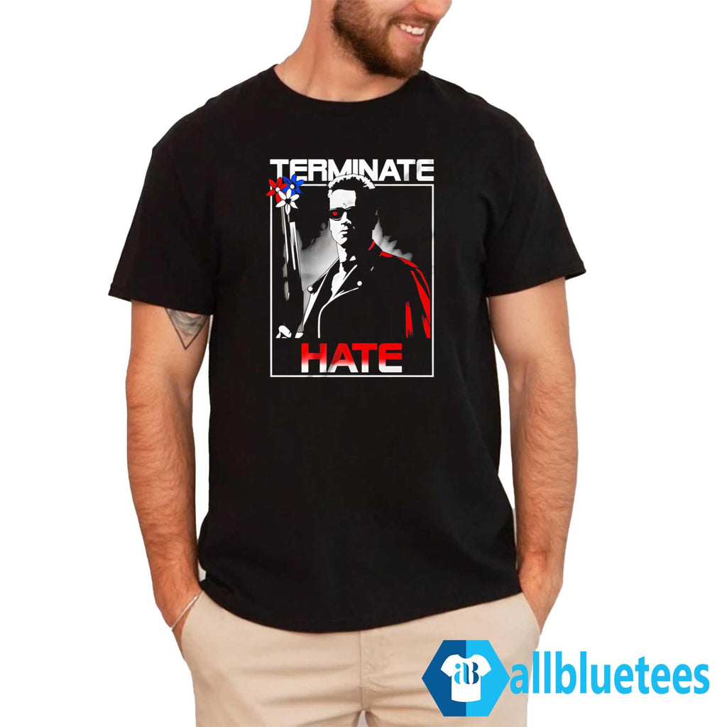 Arnold Schwarzenegger Terminate Hate Shirt
