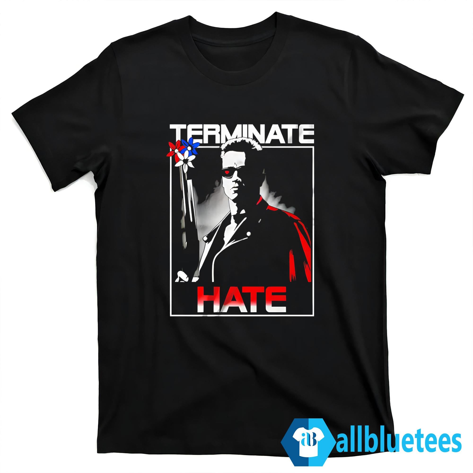 Arnold Schwarzenegger Terminate Hate Shirt