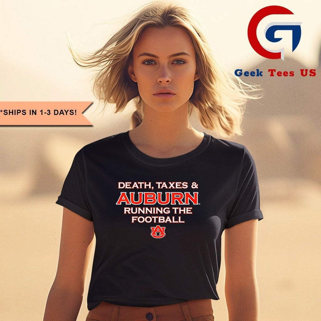 Auburn Tigers Death Taxes and Auburn Running the Football shirt